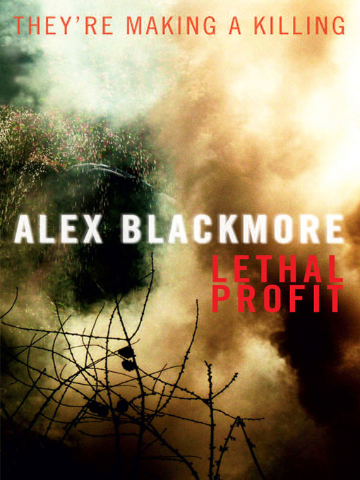 Title details for Lethal Profit by Alex Blackmore - Available